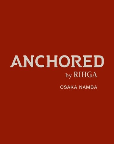 ANCHORED by RIHGA Osaka Namba Official Web Site thumbnail